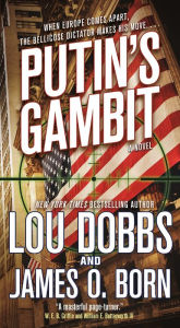 Title: Putin's Gambit: A Novel, Author: Lou Dobbs