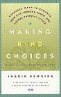 Making Kind Choices: Everyday Ways to Enhance Your Life Through Earth- and Animal-Friendly Living