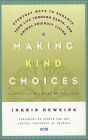 Making Kind Choices: Everyday Ways to Enhance Your Life Through Earth- and Animal-Friendly Living