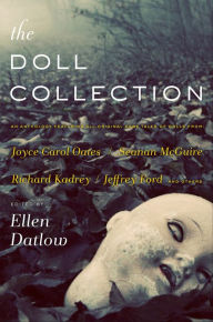 Title: The Doll Collection: Seventeen Brand-New Tales of Dolls, Author: Ellen Datlow