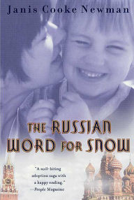 Title: The Russian Word for Snow: A True Story of Adoption, Author: Janis Cooke Newman