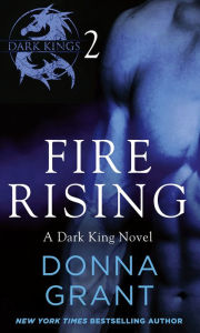 Title: Fire Rising: Part 2: A Dark King Novel in Four Parts, Author: Donna Grant