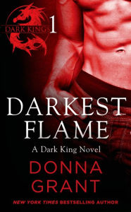 Title: Darkest Flame: Part 1: A Dark King Novel in Four Parts, Author: Donna Grant