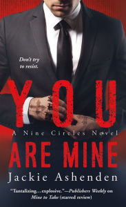 Title: You Are Mine: A Nine Circles Novel, Author: Jackie Ashenden