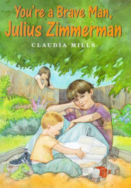 Title: You're a Brave Man, Julius Zimmerman, Author: Claudia Mills