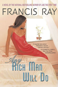 Title: Any Rich Man Will Do: A Novel, Author: Francis Ray