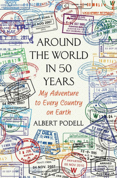 Around the World in 50 Years: My Adventure to Every Country on Earth