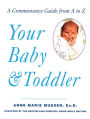 Your Baby & Toddler: A Commonsense Guide from A to Z