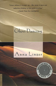 Title: Ghost Dancing: Short Fiction, Author: Anna Linzer