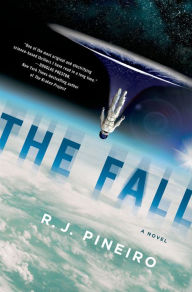 Title: The Fall: A Novel, Author: R. J. Pineiro