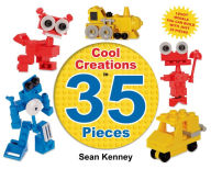 Title: Cool Creations in 35 Pieces: Lego Models You Can Build with Just 35 Bricks, Author: Sean Kenney