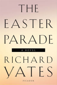 Title: The Easter Parade, Author: Richard Yates