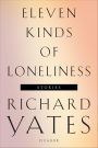 Eleven Kinds of Loneliness: Stories
