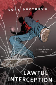 Title: Lawful Interception: A Tor.Com Original Little Brother Story, Author: Cory Doctorow