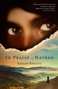 Title: In Praise of Hatred, Author: Khaled Khalifa