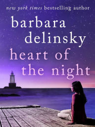 Title: Heart of the Night: A Novel, Author: Barbara Delinsky