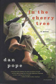 Title: In the Cherry Tree: A Novel, Author: Dan Pope