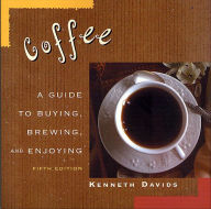 Title: Coffee: A Guide to Buying, Brewing, and Enjoying, Author: Kenneth Davids