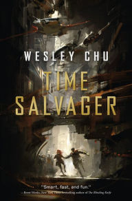 Title: Time Salvager, Author: Wesley Chu