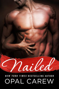 Title: Nailed, Author: Opal Carew