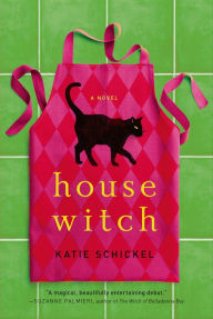 Downloads ebooks pdf Housewitch: A Novel by Katie Schickel ePub RTF MOBI (English Edition)