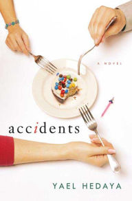 Title: Accidents: A Novel, Author: Yael Hedaya