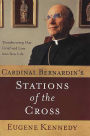 Cardinal Bernardin's Stations of the Cross: Transforming Our Grief and Loss into a New Life