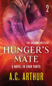 Title: Hunger's Mate Part 2: A Paranormal Shapeshifter Werejaguar Romance, Author: A. C. Arthur