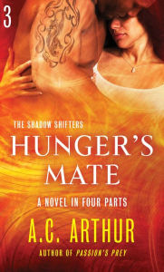 Title: Hunger's Mate Part 3: A Paranormal Shapeshifter Werejaguar Romance, Author: A. C. Arthur