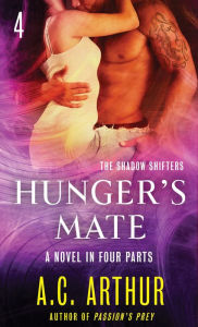 Title: Hunger's Mate Part 4: A Paranormal Shapeshifter Werejaguar Romance, Author: A. C. Arthur