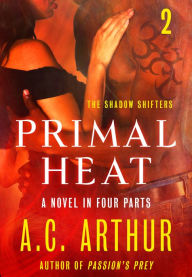 Title: Primal Heat Part 2: A Paranormal Shapeshifter Werejaguar Romance, Author: A. C. Arthur