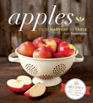 Title: Apples: From Harvest to Table, Author: Amy Pennington