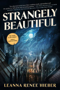 Title: Strangely Beautiful, Author: Leanna Renee Hieber