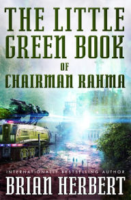 Title: The Little Green Book of Chairman Rahma, Author: Brian Herbert