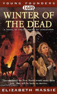 Title: 1609: Winter of the Dead: A Novel of the Founding of Jamestown, Author: Elizabeth Massie