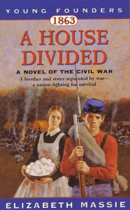 Title: 1863: A House Divided: A Novel of the Civil War, Author: Elizabeth Massie