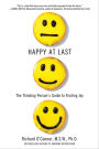 Happy at Last: The Thinking Person's Guide to Finding Joy