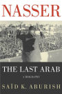 Nasser: The Last Arab