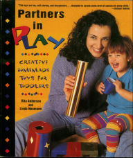 Title: Partners In Play: Creative Homemade Toys For Toddlers, Author: Rita Anderson