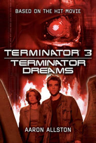 Download books online for kindle Terminator 3: Terminator Dreams 9781466856455 by Aaron Allston PDB
