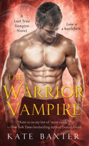 Title: The Warrior Vampire (Last True Vampire Series #2), Author: Kate Baxter