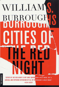 Title: Cities of the Red Night: A Novel, Author: William S. Burroughs