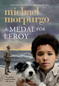 Title: A Medal for Leroy, Author: Michael Morpurgo