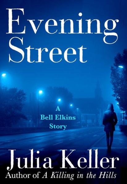 Evening Street: A Bell Elkins Novella