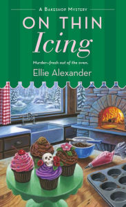 Title: On Thin Icing (Bakeshop Mystery Series #3), Author: Ellie Alexander