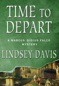 Title: Time to Depart (Marcus Didius Falco Series #7), Author: Lindsey Davis