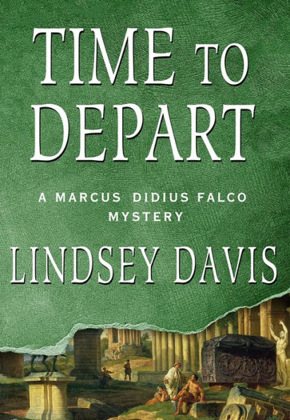Time to Depart (Marcus Didius Falco Series #7)