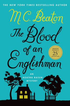 Title: The Blood of an Englishman (Agatha Raisin Series #25), Author: M. C. Beaton
