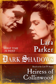 Title: Dark Shadows: Heiress of Collinwood, Author: Lara Parker