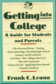 Title: Getting Into College: A Guide for Students and Parents, Author: Frank Leana